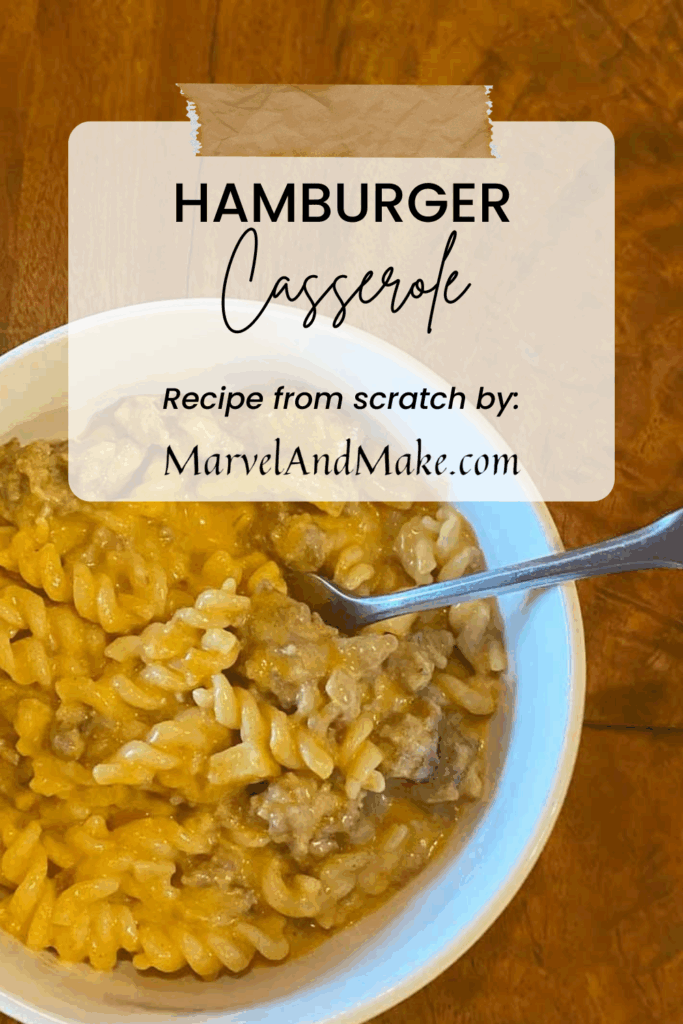 Hamburger Casserole by Marvel & Make at marvelandmake.com