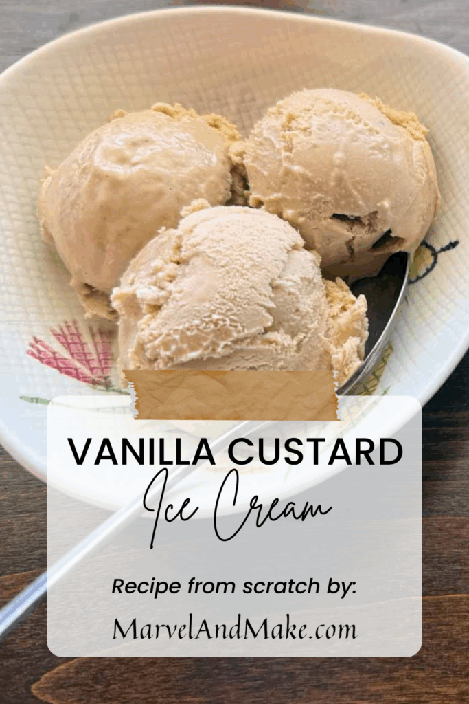 Vanilla Custard Ice Cream made from raw milk and eggs from Marvel & Make at marvelandmake.com