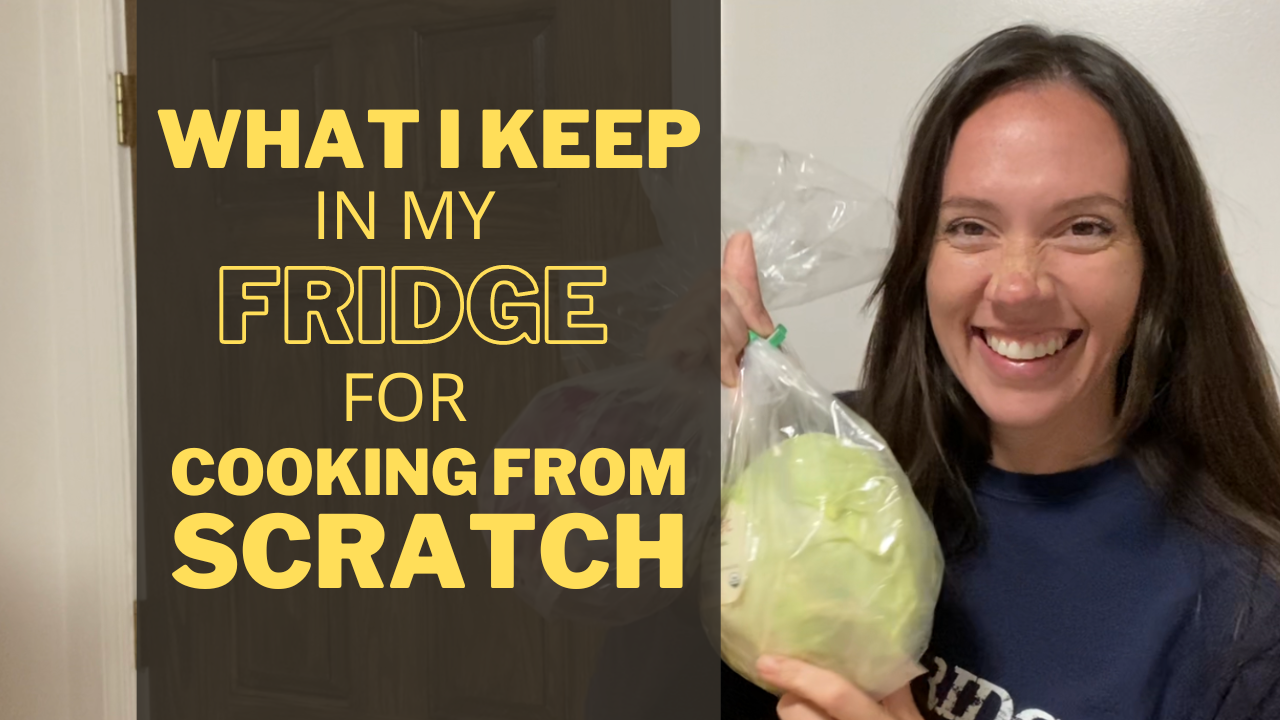 What I Keep In My Fridge For Cooking From Scratch by Marvel & Make at marvelandmake.com