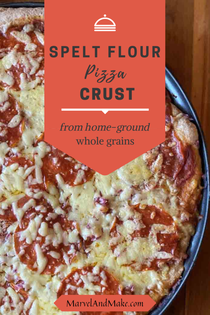 Home-Ground Spelt Flour Pizza Crust by Marvel & Make at marvelandmake.com