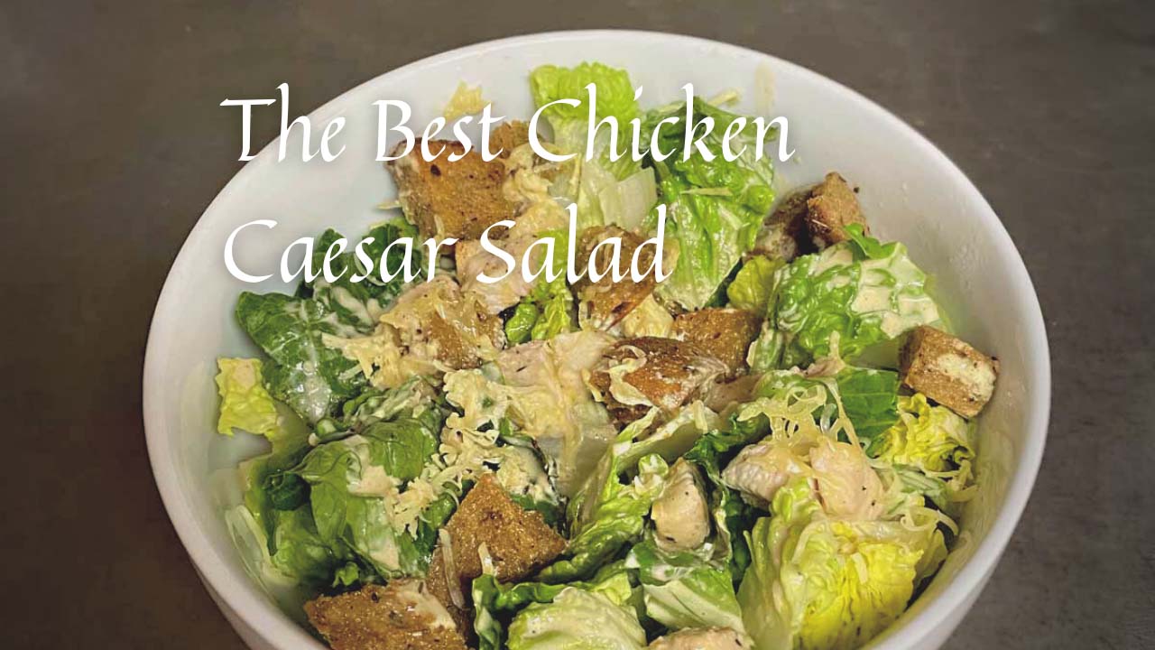 The Best Chicken Caesar Salad by Marvel & Make at marvelandmake.com