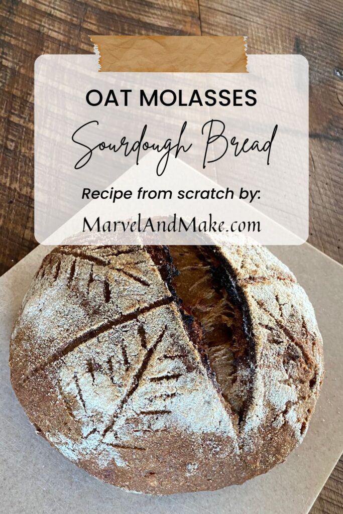 Oat Molasses Sourdough Bread from Marvel & Make at marvelandmake.com